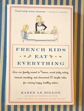 French Kids Eat Everything By Karen Le Billion